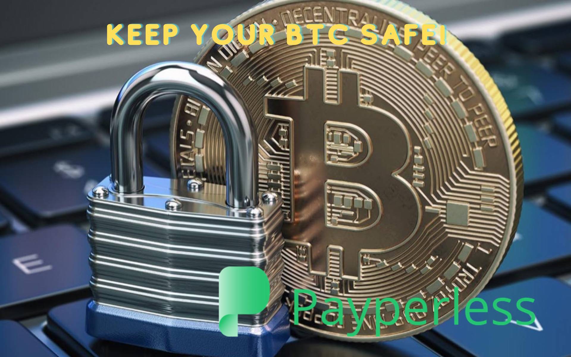 Keep your BTC safe