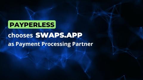 Payperless chooses Swaps.app as Payment Processing Partner