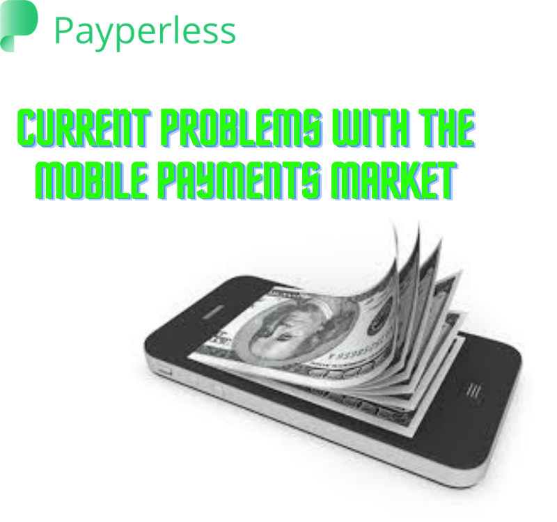 current problems with the mobile payments market