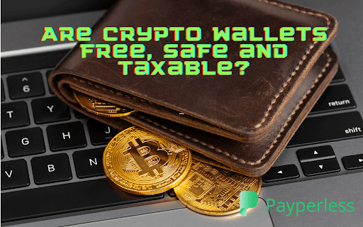 Are crypto wallets safe, taxable, free and can be traced?